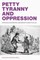 Petty Tyranny and Oppression