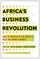 Africa's Business Revolution