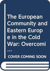 The European Community and Eastern Europe in the Long 1970s