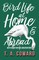 Bird Life at Home and Abroad - With Other Nature Observations