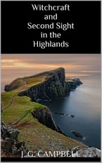 Witchcraft and Second Sight in the Highlands
