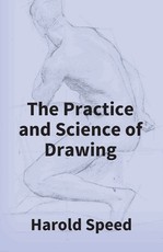 The Practice And Science Of Drawing