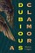 A Dubious Clamor
