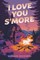 I Love You S'more