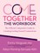 Come Together: The Workbook