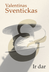 Ir dar: užrašai, fragmentai, esė