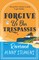 Forgive Us Our Trespasses