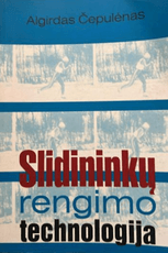 Slidininkų rengimo technologija