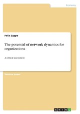 The potential of network dynamics for organizations