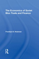 The Economics Of Soviet Bloc Trade And Finance