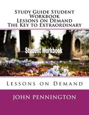 Study Guide Student Workbook Lessons on Demand The Key to Extraordinary