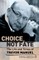 Choice Not Fate  The Life and Times of Trevor Manuel