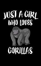 Just A Girl Who Loves Gorillas