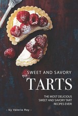 Sweet and Savory Tarts