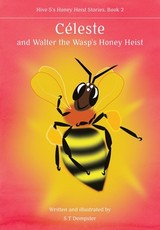 Céleste, and Walter the Wasp's Honey Heist