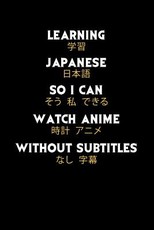 Learning Japanese So I Can Watch Anime Without Subtitles