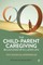 The Child-Parent Caregiving Relationship in Later Life