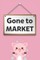 Gone to Market