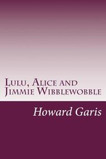 Lulu, Alice and Jimmie Wibblewobble