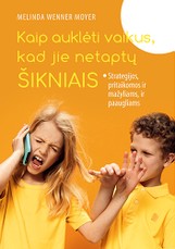 Kaip auklėti vaikus, kad jie netaptų šikniais: strategijos, pritaikomos ir mažyliams, ir paaugliams