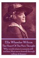 Ella Wheeler Wilcox's the Heart of the New Thought