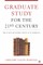 Graduate Study for the Twenty-First Century