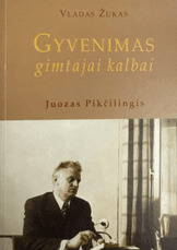 Gyvenimas gimtajai kalbai. Juozas Pikčilingis