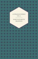 A Strange World Vol. I.