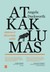 ATKAKLUMAS. Aistros ir ištvermės galia (minkšti viršeliai)
