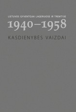 Lietuvos gyventojai lageriuose ir tremtyje. 3 knyga, 1940-1958