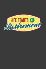 Life Starts at Retirement