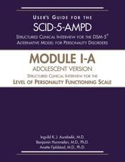 User's Guide for the Structured Clinical Interview for the DSM-5® Alternative Model for Personality Disorders, Module I, Adolescent Version (SCID-5-AMPD Module I-A)