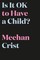 Is It Ok to Have a Child?
