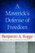 A Maverick's Defense of Freedom