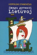 Smagu gyventi Lietuvoj, arba Trumposios pasakėlės