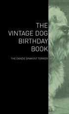 The Vintage Dog Birthday Book - The Dandie Dinmont Terrier