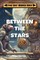 Between the Stars