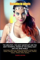 Europe Edition. The Greatest, the Most Important and the Most Powerful Women of the Middle East and the Arab World
