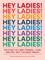Michelle Markowitz, M: Hey Ladies!