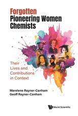 Forgotten Pioneering Women Chemists: Their Lives and Contributions in Context