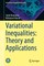 Variational Inequalities: Theory and Applications