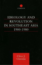 Ideology and Revolution in Southeast Asia 1900-1980