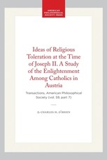 Ideas of Religious Toleration at the Time of Joseph II. a Study of the Enlightenment Among Catholics in Austria