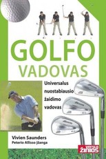 Golfo vadovas: universalus nuostabiausio žaidimo vadovas