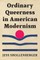 Ordinary Queerness in American Modernism