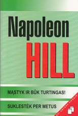 Mąstyk ir būk turtingas. Suklestėk per metus Mąstyk ir būk turtingas. Suklestėk per metus