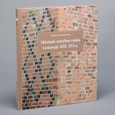 Mūrinės statybos raida Lietuvoje XIII-XVI a.