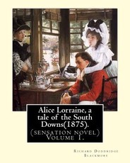 Alice Lorraine, a tale of the South Downs(1875).in three volume By