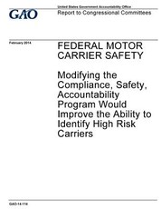 Federal motor carrier safety, modifying the compliance, safety, accountability program would improve the ability to identify high risk carriers