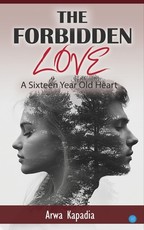 The Forbidden Love A Sixteen Year Old Heart